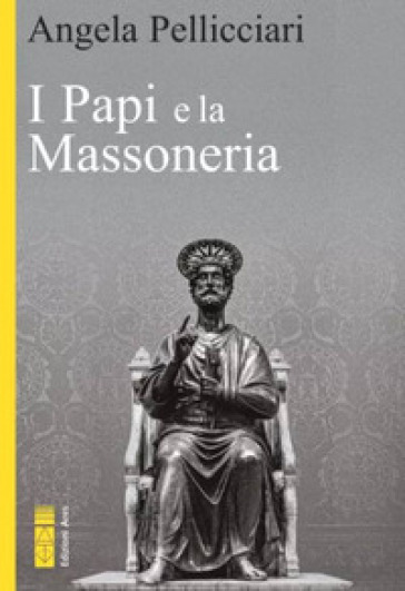 I papi e la massoneria. Nuova ediz.