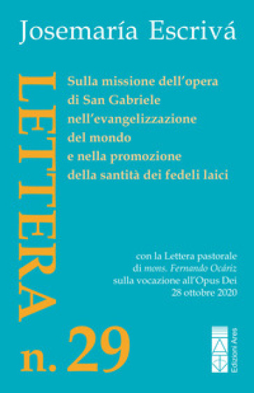 Lettera N. 29. Sulla Missione Dell’Opera Di San Gabriele Nell’Evangelizzazione Del Mondo E Nella Promozione Della Santità Dei Fedeli Laici: Vol. 29-image