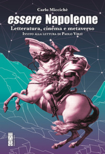 Essere Napoleone. Letteratura, cinema e metaverso