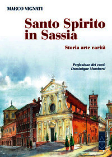 Santo Spirito in Sassia. Storia arte carità
