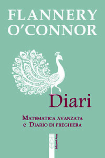 Diari. «Matematica avanzata» e «Diario di preghiera»