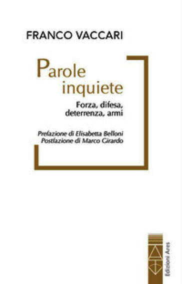 Parole inquiete. Forza, difesa, deterrenza, armi