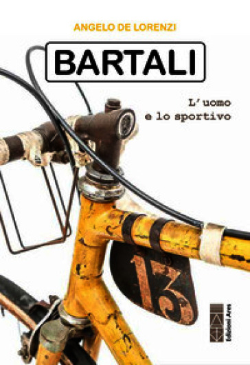 Bartali. L'uomo e lo sportivo