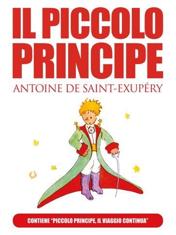 IL PICCOLO PRINCIPE di Antoine de Saint-Exupéry (extra: "Piccolo Principe, il viaggio continua" di Ilenia Iadicicco)