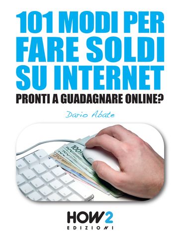 101 MODI PER FARE SOLDI SU INTERNET