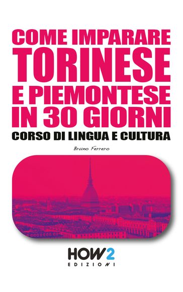 COME IMPARARE TORINESE E PIEMONTESE IN 30 GIORNI