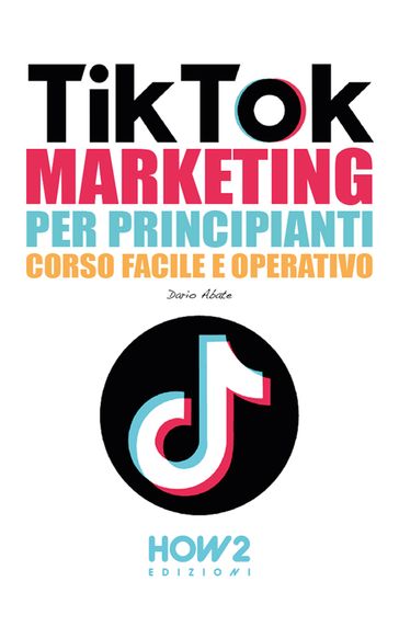 TIKTOK MARKETING PER PRINCIPIANTI