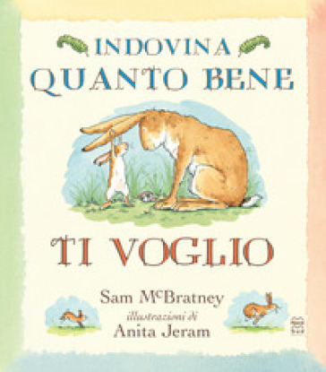 Indovina quanto bene ti voglio. Edizione classica. Ediz. a colori