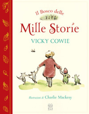Il Bosco Delle Mille Storie. Ediz. A Colori