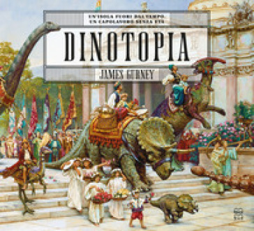 DINOTOPIA. UN'ISOLA FUORI DAL TEMPO. EDI