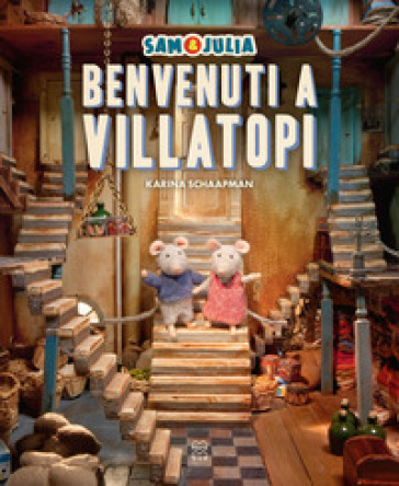 Sam e Julia. Benvenuti a Villatopi. Ediz. a colori