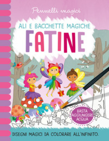 Fatine. Pennelli magici. Ediz. a colori. Ediz. a spirale. Con gadget