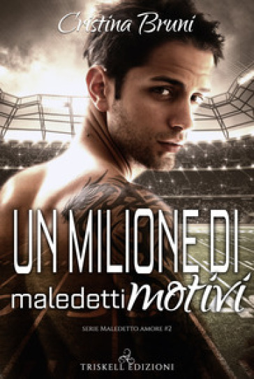 Un Milione Di Maledetti Motivi. Maledetto Amore. Vol. 2