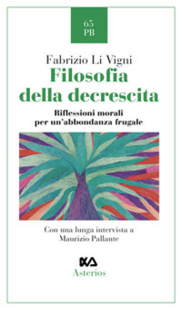 Filosofia della decrescita. Riflessioni morali per un'abbondanza frugale