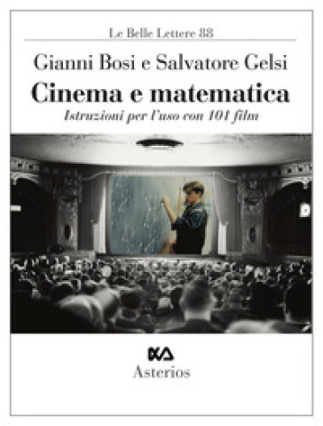 Cinema e matematica. Istruzioni per l'uso con 101 film
