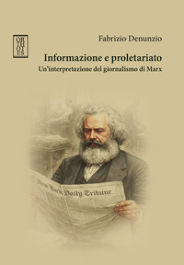 Informazione e proletariato. Un'interpretazione del giornalismo di Marx