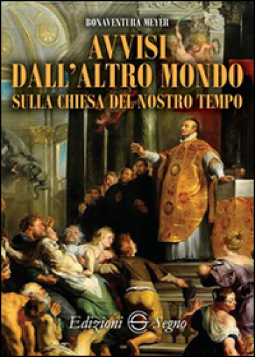 Avvisi dall'altro mondo sulla chiesa del nostro tempo