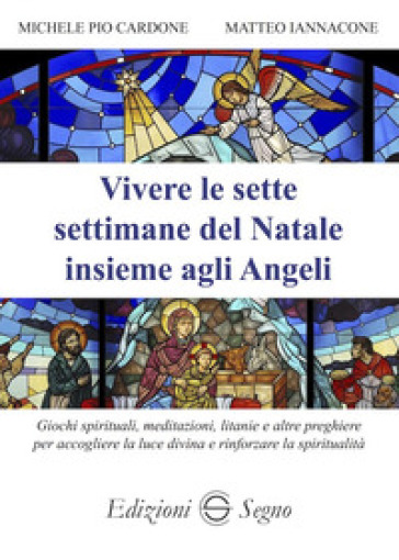 Vivere le sette settimane del Natale insieme agli Angeli
