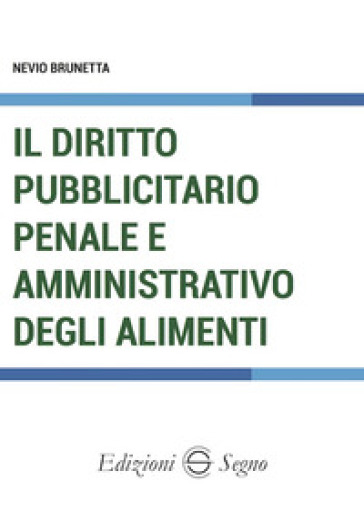 Il diritto pubblicitario penale e amministrativo degli alimenti