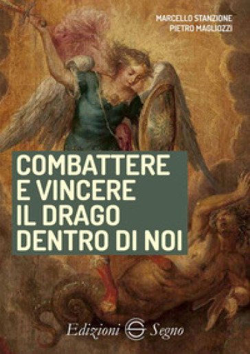 Combattere e vincere il drago dentro di noi
