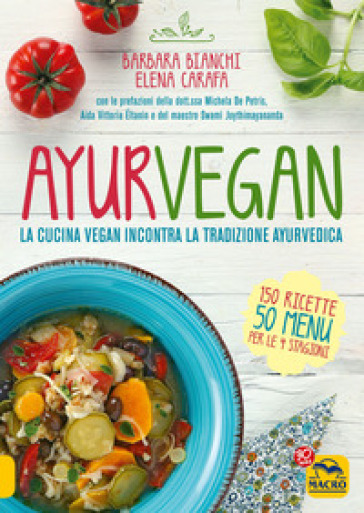 Ayurvegan. La cucina vegan incontra la tradizione ayurvedica