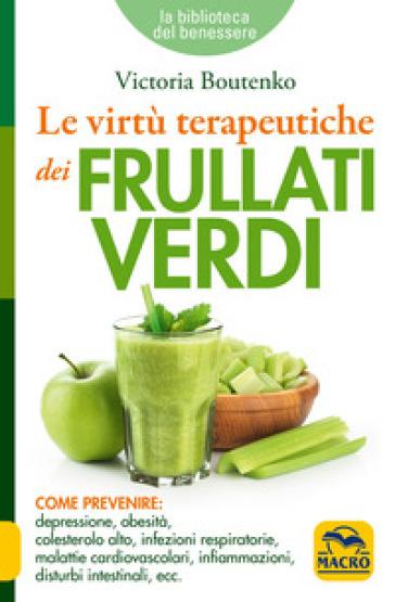 Le Virtù Terapeutiche Dei Frullati Verdi