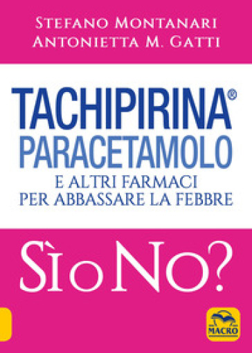 Tachipirina®, paracetamolo e altri farmaci per abbassare la febbre. Sì o no?