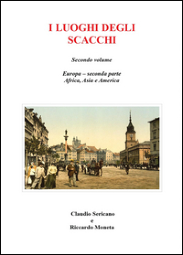 I luoghi degli scacchi. Vol. 2