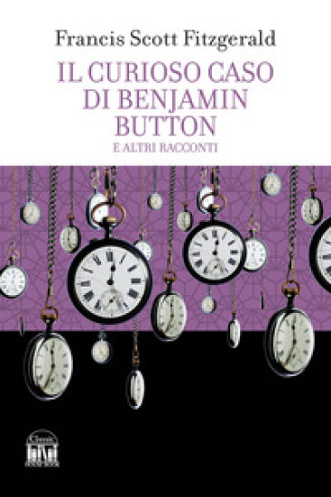Il curioso caso di Benjamin Button e altri racconti