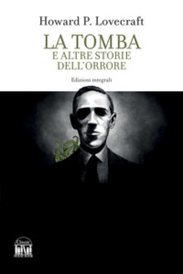 La tomba e altri racconti dell'orrore. Ediz. integrale