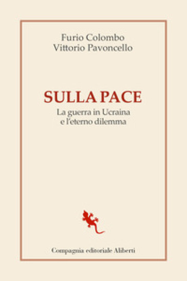 Sulla pace. La guerra in Ucraina e l'eterno dilemma