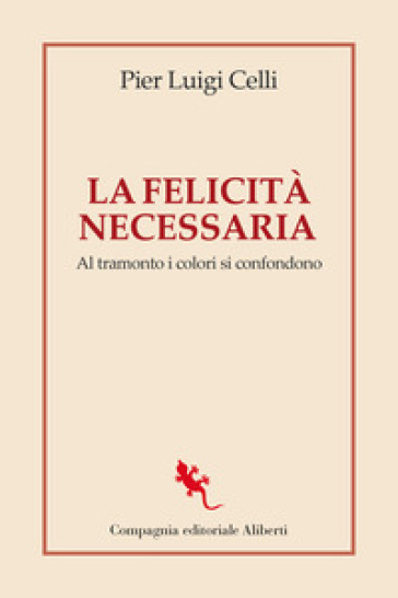 La felicità necessaria. Al tramonto i colori si confondono