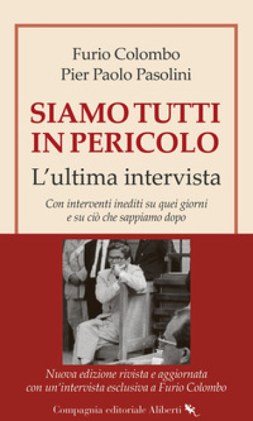 Siamo tutti in pericolo. L'ultima intervista. Nuova ediz.