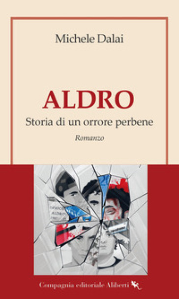 ALDRO. STORIA DI UN ORRORE PERBENE