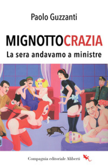 Mignottocrazia. La sera andavamo a ministre