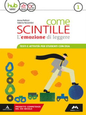 Come scintille. DSA. Per la Scuola media. Con e-book. Con espansione online. Vol. 1