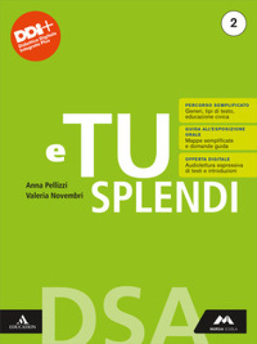 E tu splendi. Dsa. Per la Scuola media. Con e-book. Con espansione online. Vol. 2