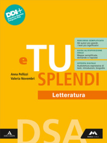 E tu splendi. Dsa. Letteratura. Per la Scuola media. Con e-book. Con espansione online