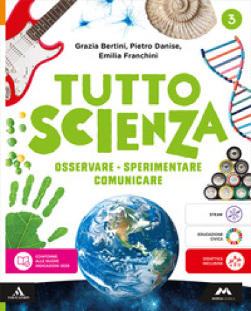 TuttosScienza. Osservare, sperimentare, comunicare. Per la Scuola media. Con e-book. Con espansione online. Vol. 3