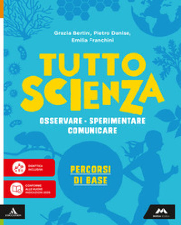 TuttosScienza. Osservare, sperimentare, comunicare. Percorsi di base. Per la Scuola media. Con e-book. Con espansione online