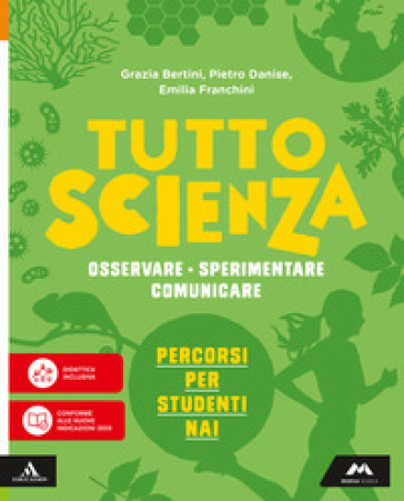 TuttosScienza. Osservare, sperimentare, comunicare. Percorsi per studenti NAI. Per la Scuola media. Con e-book. Con espansione online