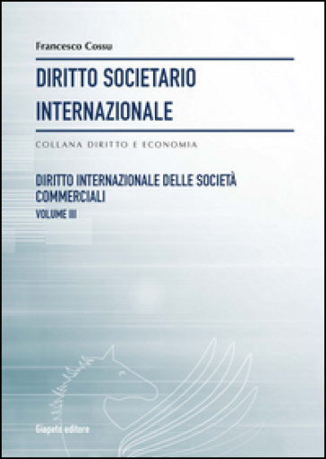 Diritto societario internazionale. Vol. 8: Diritto internazionale delle società commerciali
