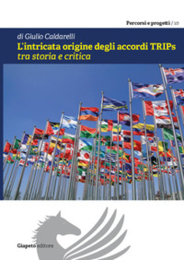 L'intricata origine degli accordi TRIPs tra storia e critica