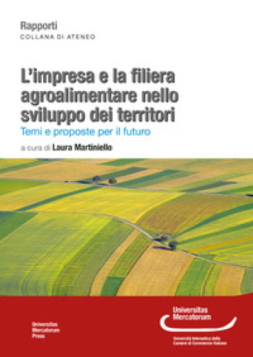 L'impresa e la filiera agroalimentare nello sviluppo dei territori. Temi e proposte per il futuro