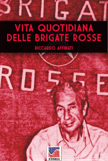 Vita quotidiana delle brigate rosse