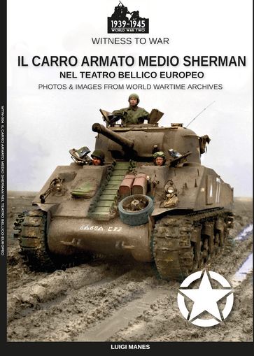 Il carro armato medio Sherman nel teatro bellico europeo