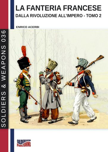La fanteria francese dalla Rivoluzione all'Impero  Tomo 2
