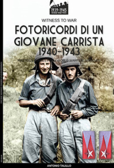 Fotoricordi Di Un Giovane Carrista 1940-1943