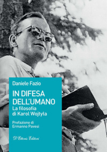 In difesa dell'umano. La filosofia di Karol Wojty¿a