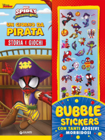 Un giorno da pirata. Bubble stickers. Storia e giochi. Spidey e i suoi fantastici amici. Ediz. a colori. Con Adesivi